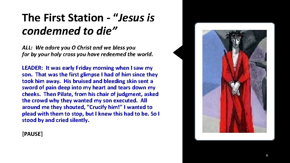 The First Station - “Jesus is condemned to die” ALL: We adore you O