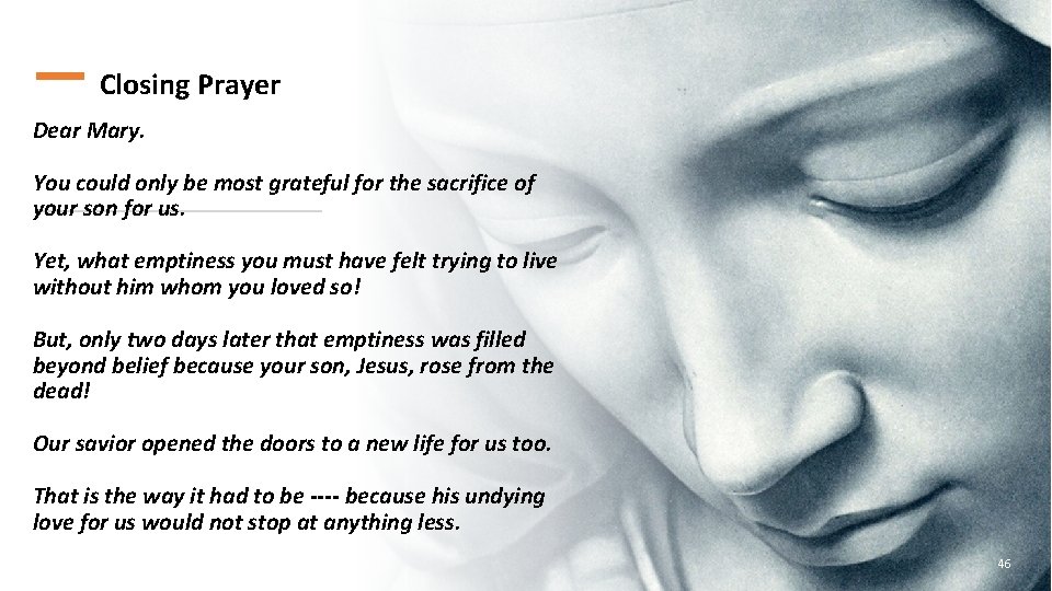 Closing Prayer Dear Mary. You could only be most grateful for the sacrifice of