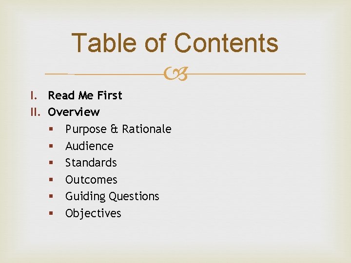 Table of Contents I. Read Me First II. Overview § Purpose & Rationale §