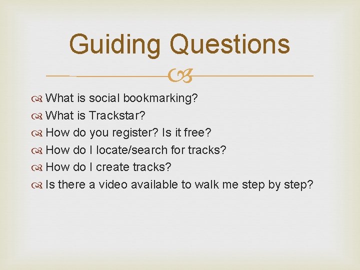 Guiding Questions What is social bookmarking? What is Trackstar? How do you register? Is