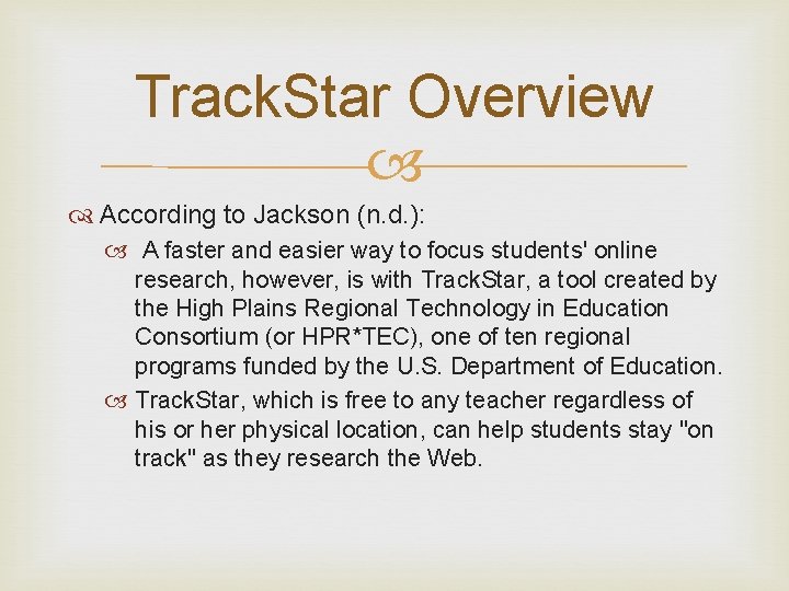 Track. Star Overview According to Jackson (n. d. ): A faster and easier way