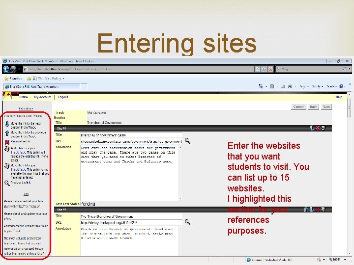 Entering sites Enter the websites that you want students to visit. You can list
