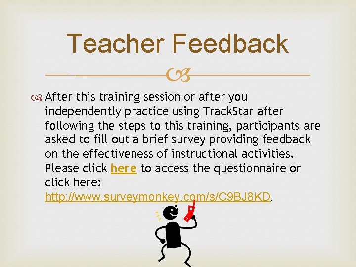 Teacher Feedback After this training session or after you independently practice using Track. Star