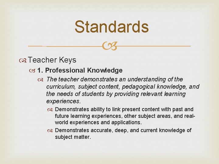 Standards Teacher Keys 1. Professional Knowledge The teacher demonstrates an understanding of the curriculum,