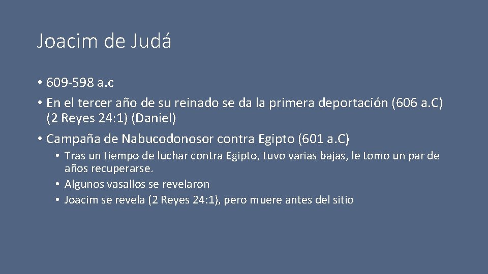 Joacim de Judá • 609 -598 a. c • En el tercer año de