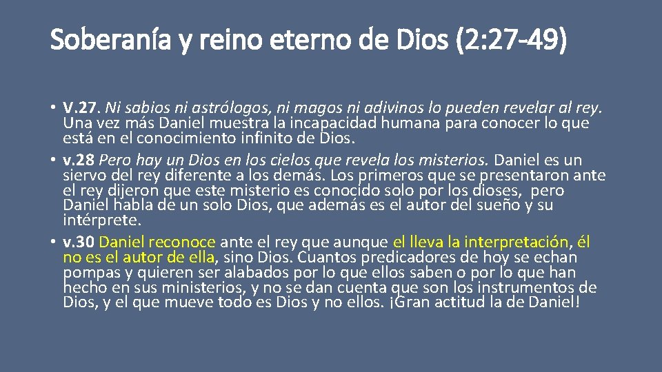 Soberanía y reino eterno de Dios (2: 27 -49) • V. 27. Ni sabios