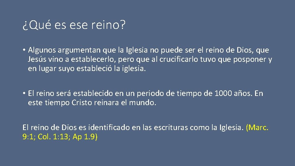 ¿Qué es ese reino? • Algunos argumentan que la Iglesia no puede ser el