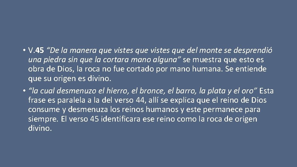  • V. 45 “De la manera que vistes que del monte se desprendió