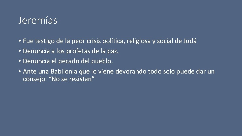 Jeremías • Fue testigo de la peor crisis política, religiosa y social de Judá