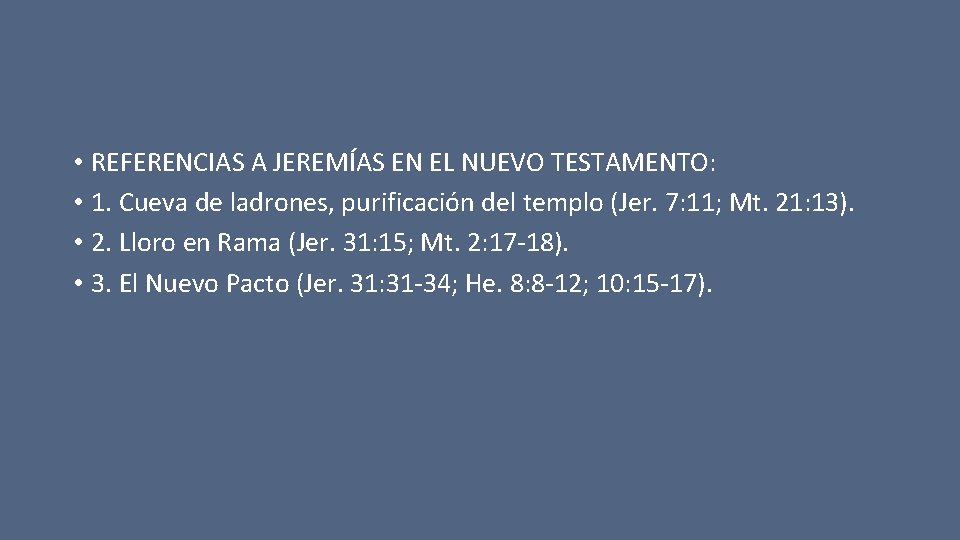  • REFERENCIAS A JEREMÍAS EN EL NUEVO TESTAMENTO: • 1. Cueva de ladrones,