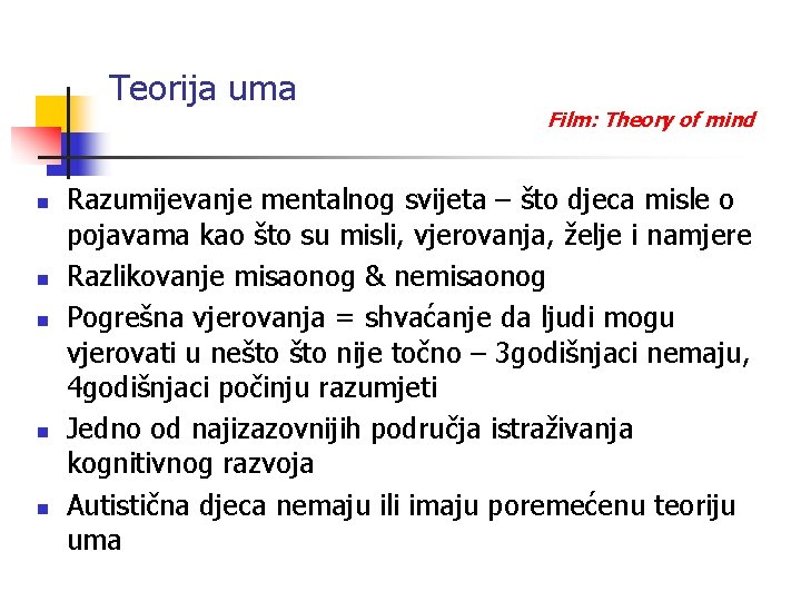 Teorija uma n n n Film: Theory of mind Razumijevanje mentalnog svijeta – što