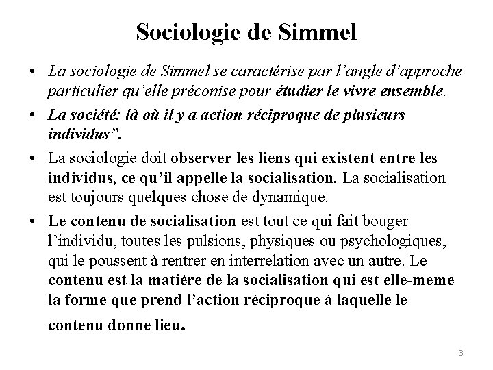 Sociologie de Simmel • La sociologie de Simmel se caractérise par l’angle d’approche particulier