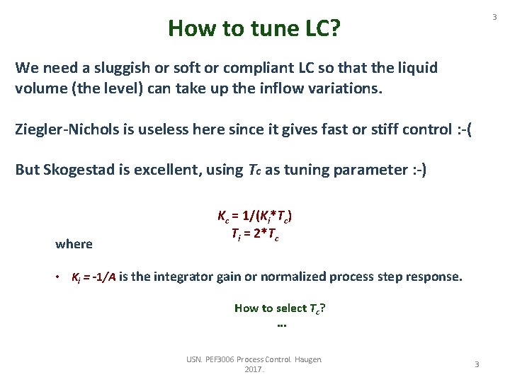 3 How to tune LC? We need a sluggish or soft or compliant LC