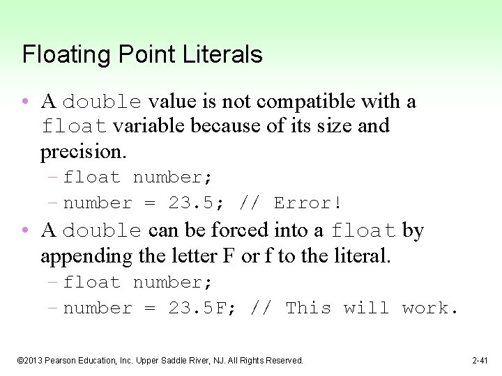 Floating Point Literals • A double value is not compatible with a float variable