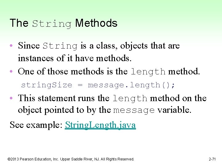 The String Methods • Since String is a class, objects that are instances of