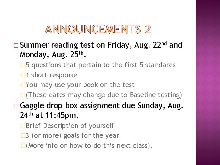 � Summer reading test on Friday, Aug. 22 nd and Monday, Aug. 25 th.