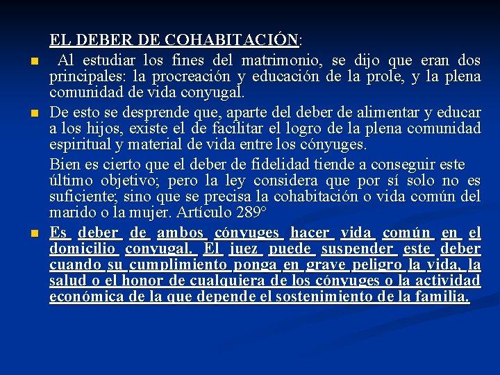 n n n EL DEBER DE COHABITACIÓN: Al estudiar los fines del matrimonio, se