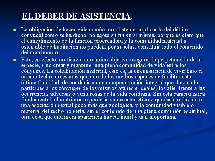 EL DEBER DE ASISTENCIA. n n La obligación de hacer vida común, no obstante