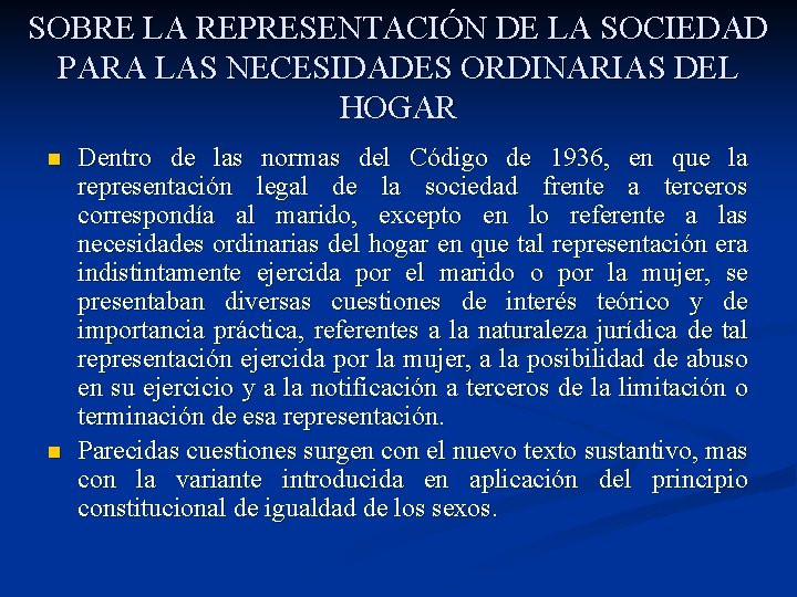 SOBRE LA REPRESENTACIÓN DE LA SOCIEDAD PARA LAS NECESIDADES ORDINARIAS DEL HOGAR n n