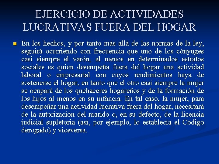 EJERCICIO DE ACTIVIDADES LUCRATIVAS FUERA DEL HOGAR n En los hechos, y por tanto