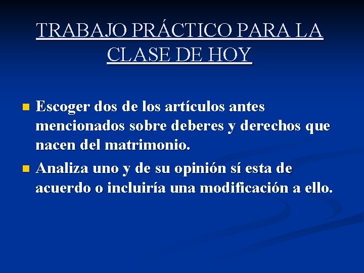 TRABAJO PRÁCTICO PARA LA CLASE DE HOY Escoger dos de los artículos antes mencionados