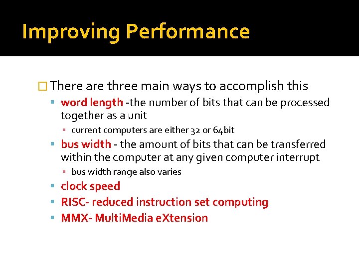 Improving Performance � There are three main ways to accomplish this word length -the