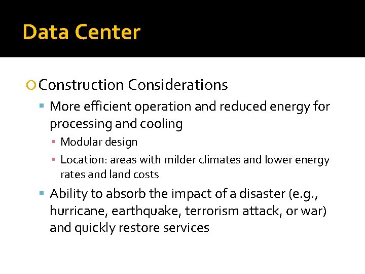 Data Center Construction Considerations More efficient operation and reduced energy for processing and cooling
