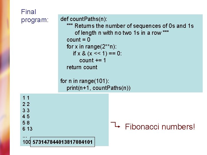 Final program: def count. Paths(n): """ Returns the number of sequences of 0 s
