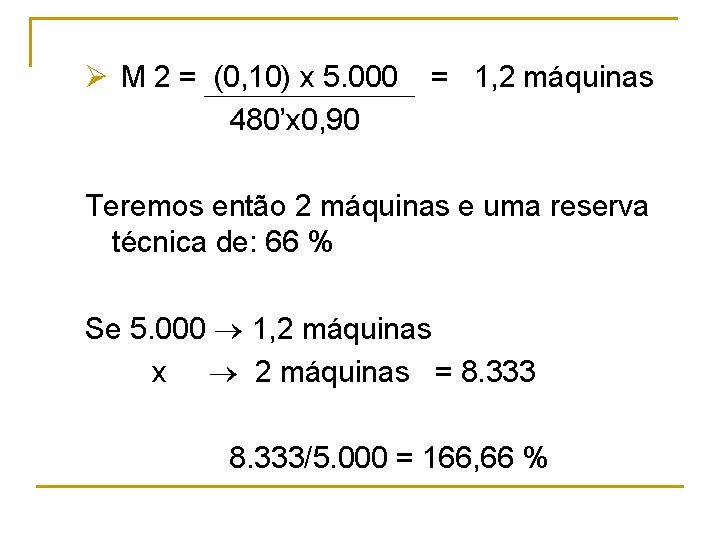 Ø M 2 = (0, 10) x 5. 000 480’x 0, 90 = 1,