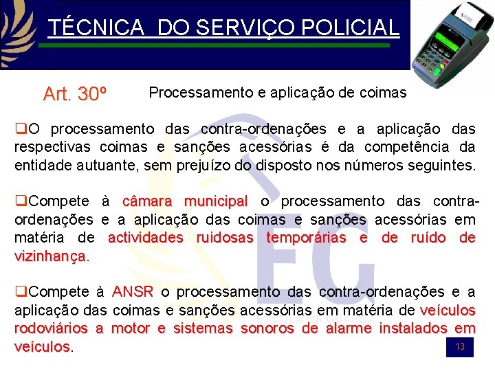 TÉCNICA DO SERVIÇO POLICIAL Art. 30º Processamento e aplicação de coimas q. O processamento