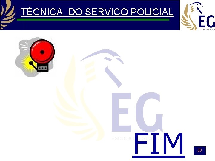 TÉCNICA DO SERVIÇO POLICIAL FIM 20 