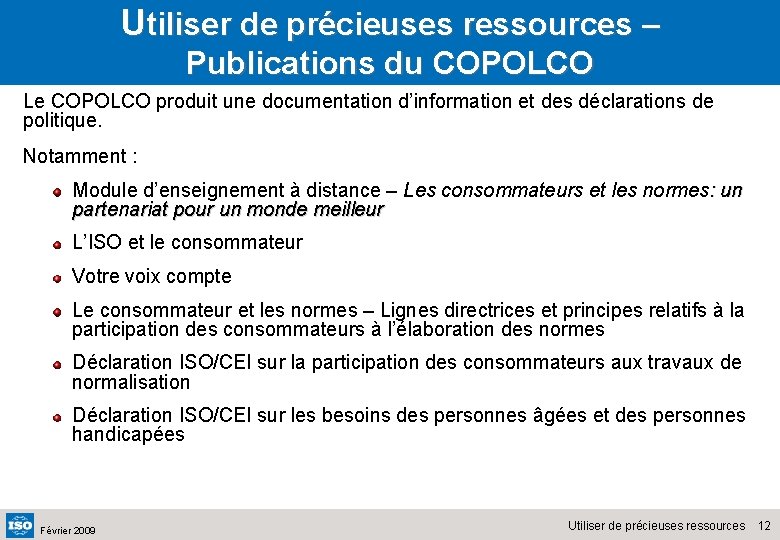 Utiliser de précieuses ressources – Publications du COPOLCO Le COPOLCO produit une documentation d’information