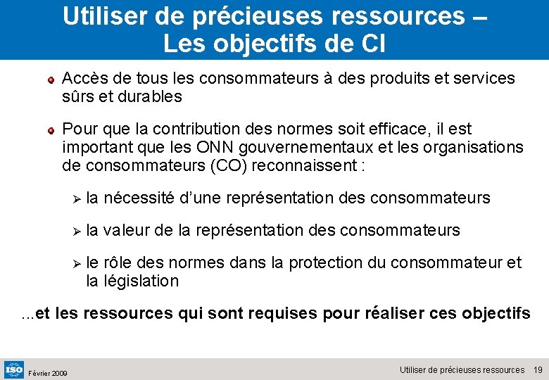 Utiliser de précieuses ressources – Les objectifs de CI Accès de tous les consommateurs