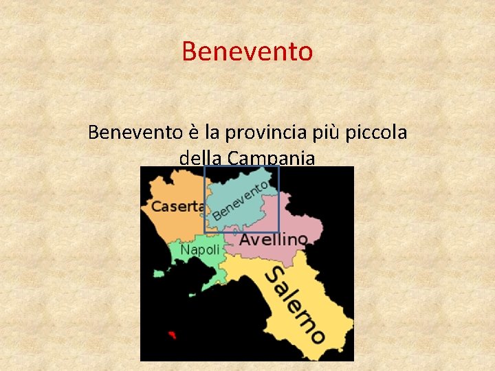 Benevento è la provincia più piccola della Campania 