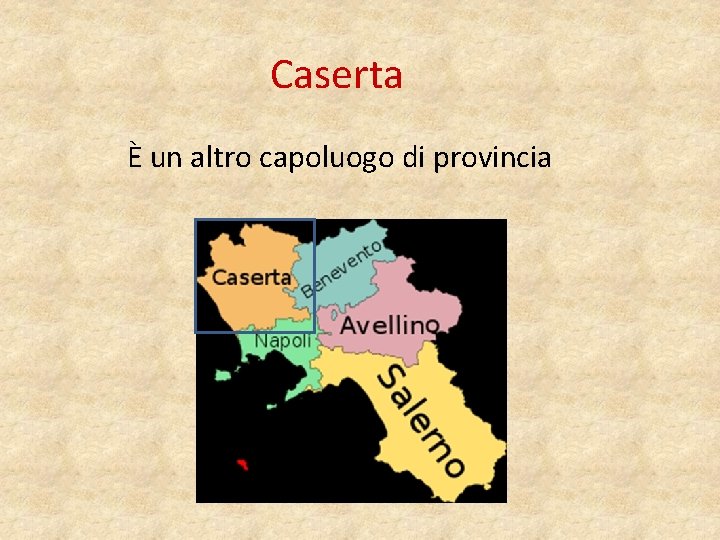 Caserta È un altro capoluogo di provincia 