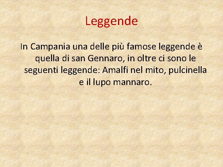 Leggende In Campania una delle più famose leggende è quella di san Gennaro, in