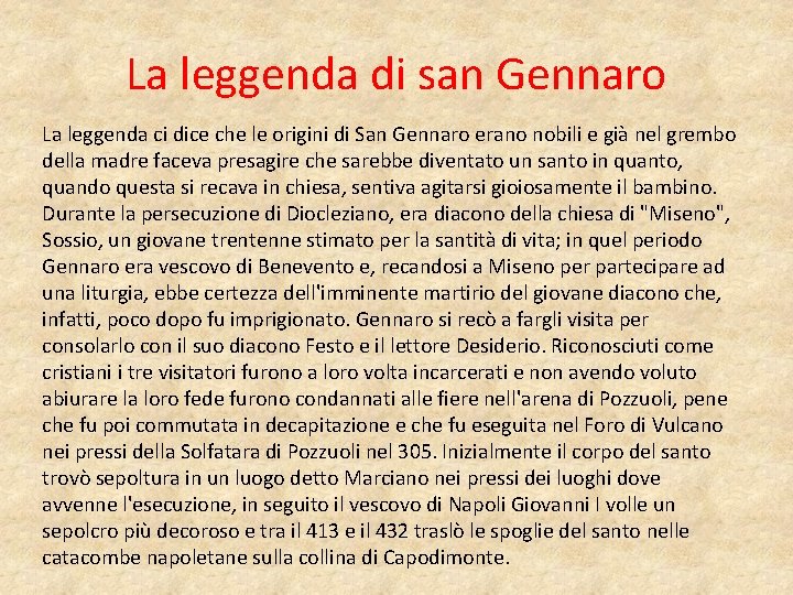 La leggenda di san Gennaro La leggenda ci dice che le origini di San