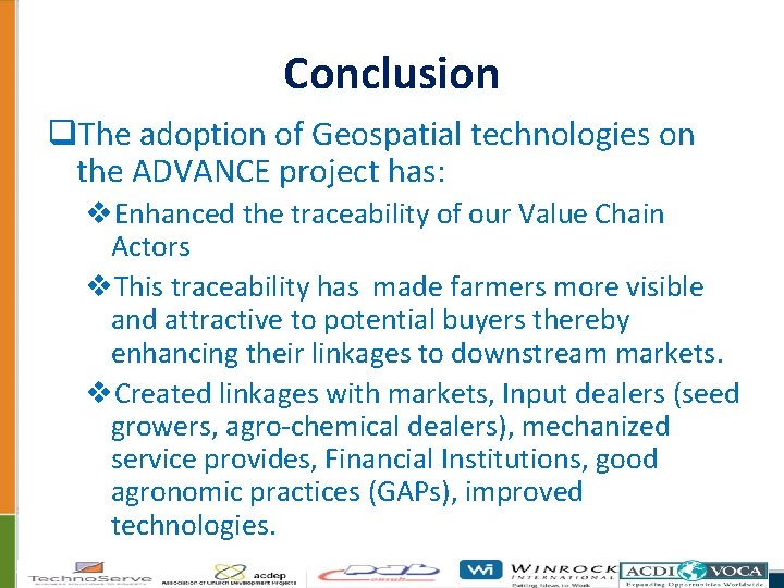 Conclusion q. The adoption of Geospatial technologies on the ADVANCE project has: v. Enhanced