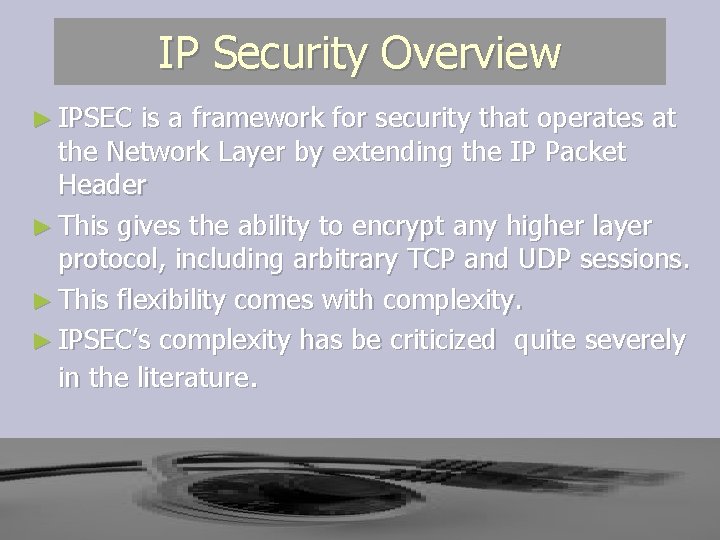 IP Security Overview ► IPSEC is a framework for security that operates at the IP Security Overview ► IPSEC is a framework for security that operates at the