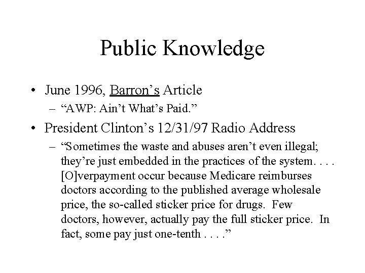 Public Knowledge • June 1996, Barron’s Article – “AWP: Ain’t What’s Paid. ” •