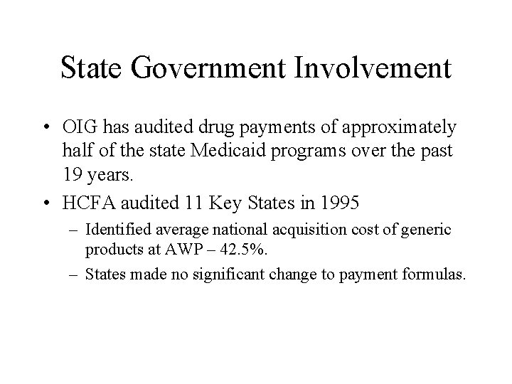 State Government Involvement • OIG has audited drug payments of approximately half of the