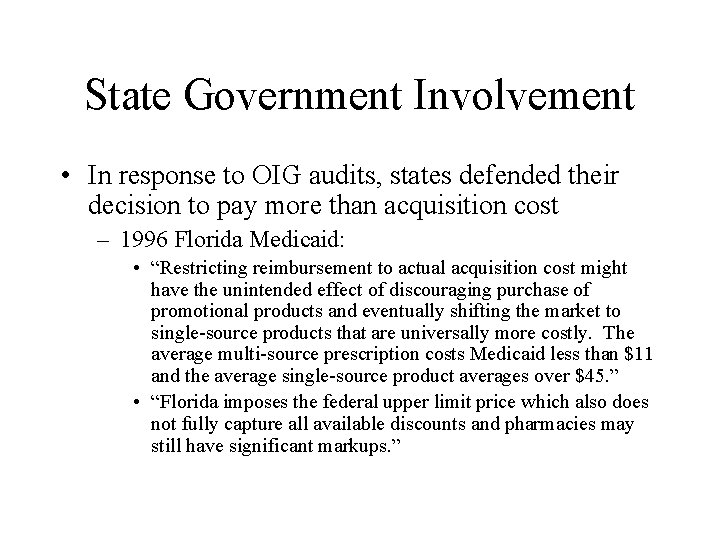 State Government Involvement • In response to OIG audits, states defended their decision to