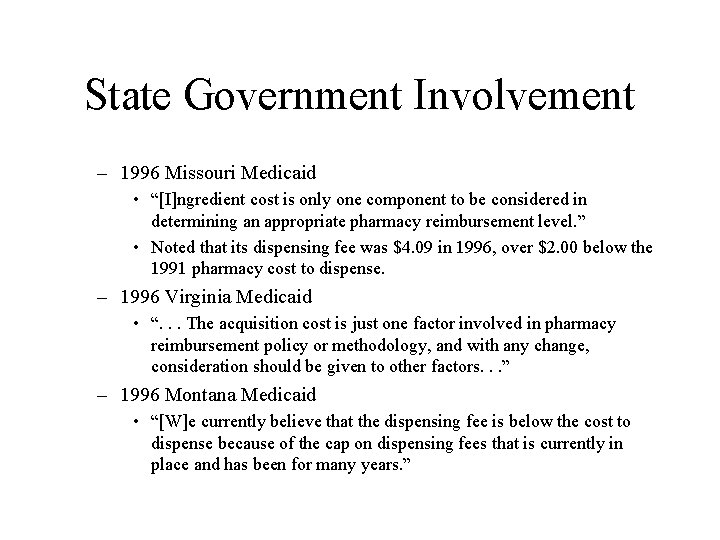 State Government Involvement – 1996 Missouri Medicaid • “[I]ngredient cost is only one component
