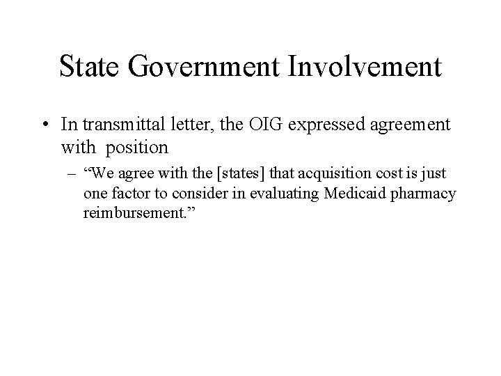 State Government Involvement • In transmittal letter, the OIG expressed agreement with position –