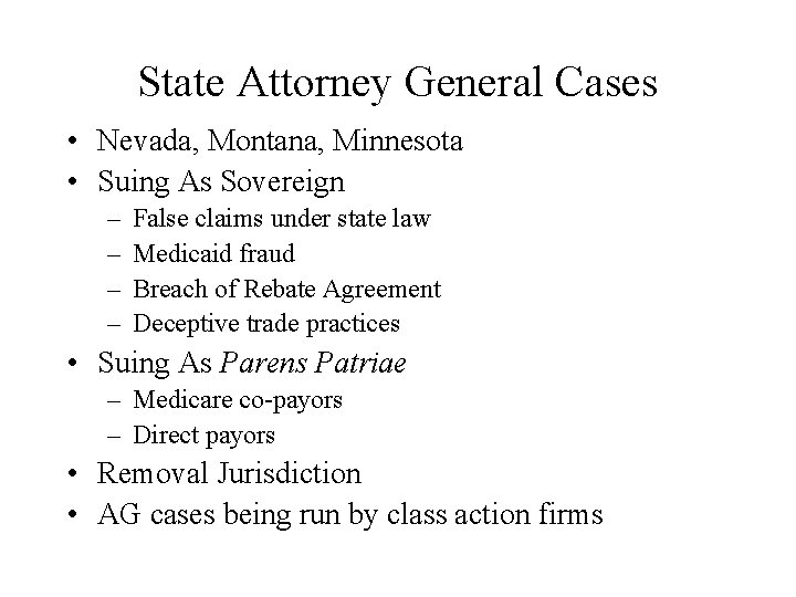 State Attorney General Cases • Nevada, Montana, Minnesota • Suing As Sovereign – –