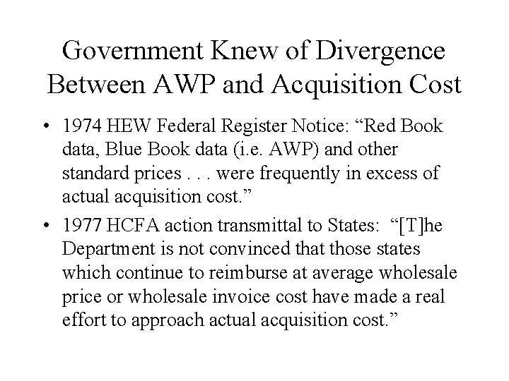 Government Knew of Divergence Between AWP and Acquisition Cost • 1974 HEW Federal Register