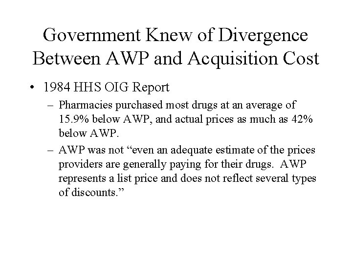 Government Knew of Divergence Between AWP and Acquisition Cost • 1984 HHS OIG Report