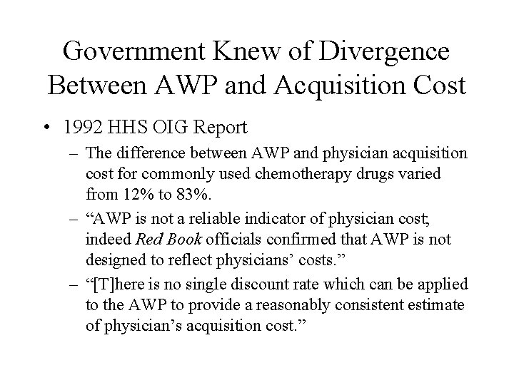 Government Knew of Divergence Between AWP and Acquisition Cost • 1992 HHS OIG Report