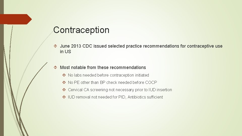 Contraception June 2013 CDC issued selected practice recommendations for contraceptive use in US Most