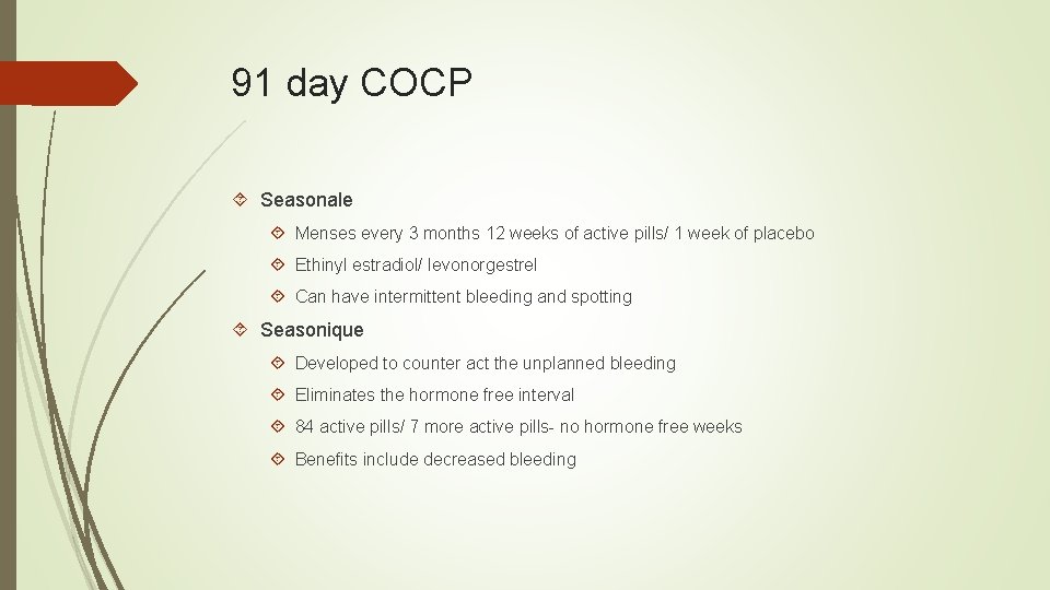 91 day COCP Seasonale Menses every 3 months 12 weeks of active pills/ 1